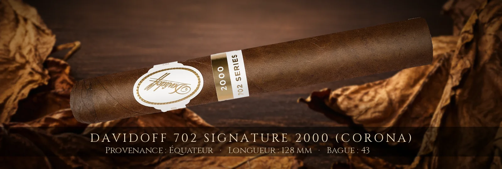 Davidoff 702 Signature 2000 (Corona) — Davidoff — Équateur