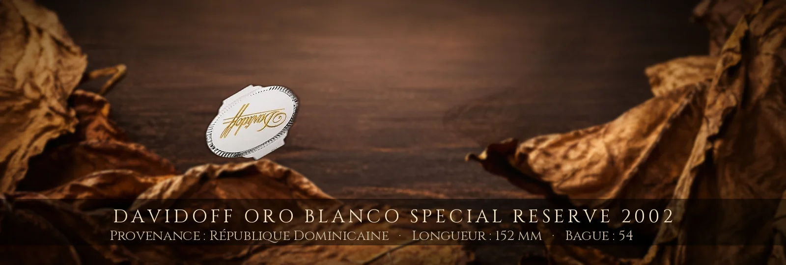 Davidoff Oro Blanco Special Reserve 2002 — Davidoff — République Dominicaine