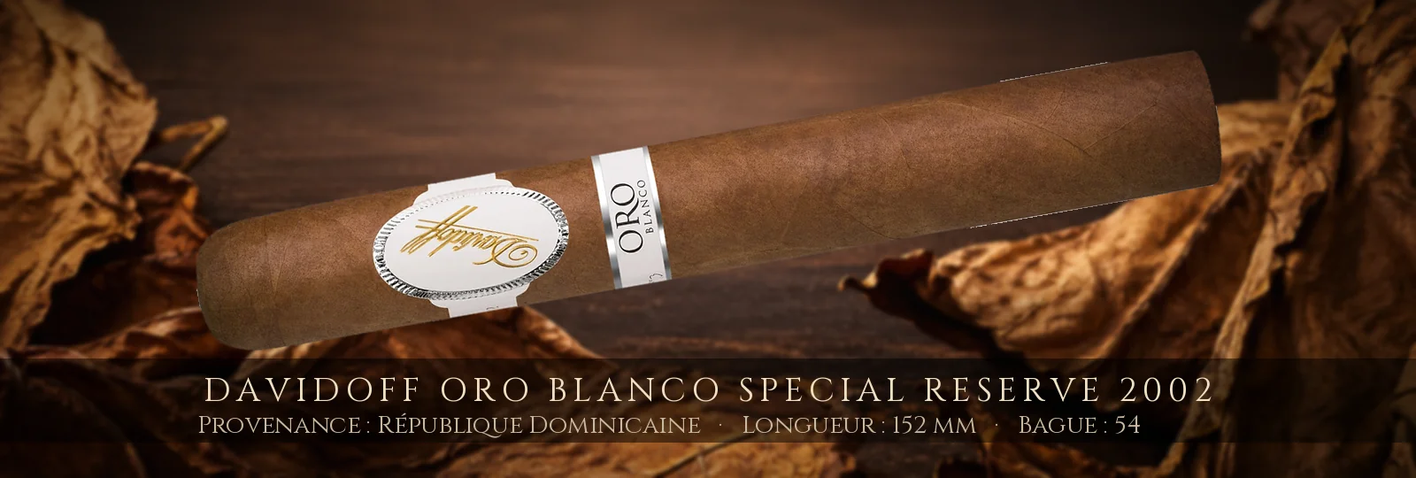 Davidoff Oro Blanco Special Reserve 2002 — Davidoff — République Dominicaine