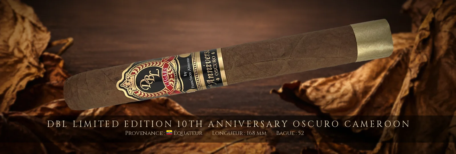 DBL Limited Edition 10th Anniversary Oscuro Cameroon — DBL — Équateur