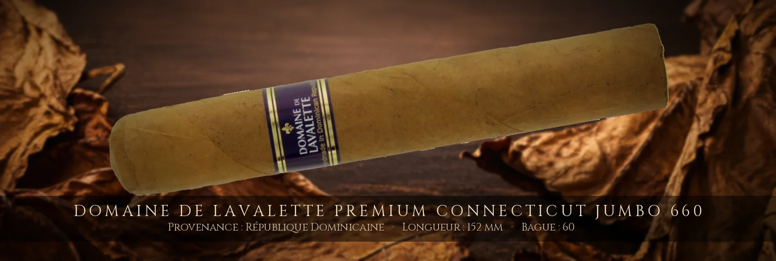 Domaine de Lavalette Premium Connecticut Jumbo 660 — Domaine de Lavalette — République Dominicaine