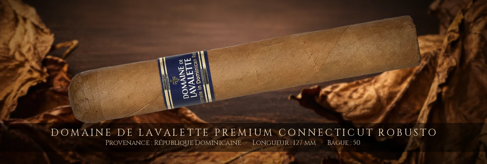 Domaine de Lavalette Premium Connecticut Robusto — Domaine de Lavalette — République Dominicaine