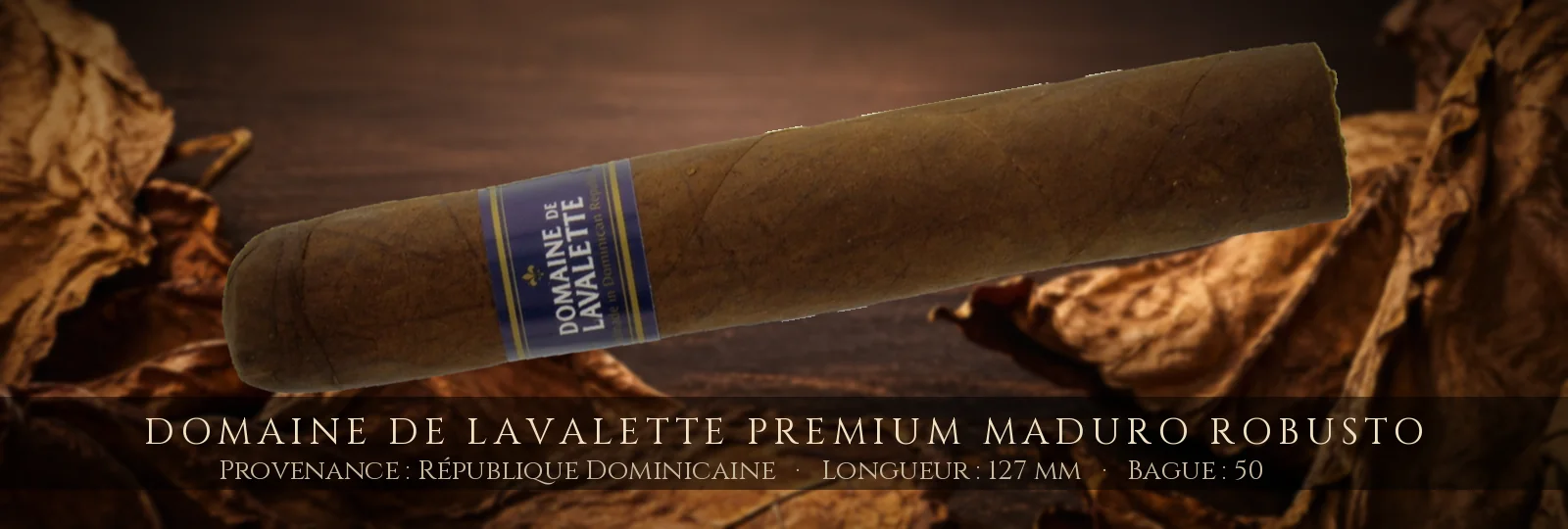 Domaine de Lavalette Premium Maduro Robusto — Domaine de Lavalette — République Dominicaine