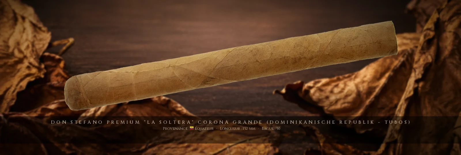 Don Stefano Premium "La Soltera" Corona Grande (Dominikanische Republik - Tubos) — Don Stefano — Équateur