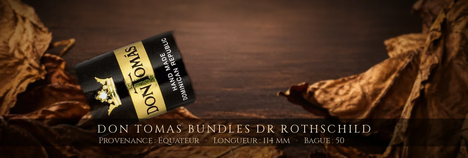 Don Tomas Bundles DR Rothschild — Don Tomas — Équateur