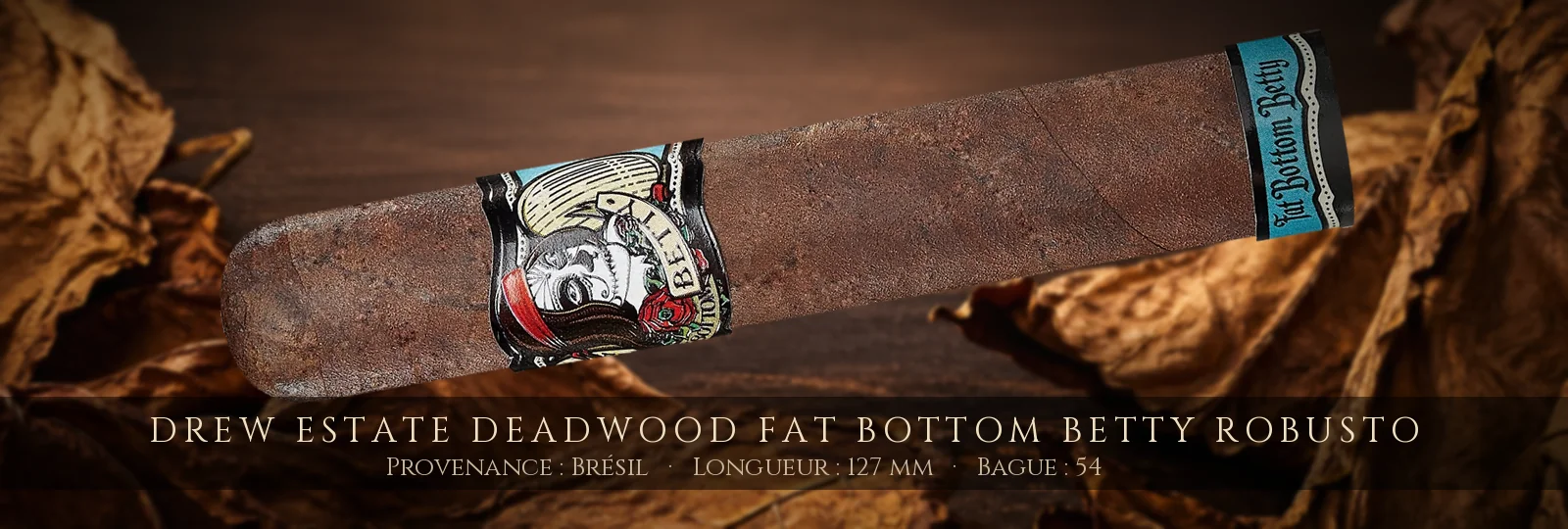 Drew Estate Deadwood Fat Bottom Betty Robusto — Drew Estate — Brésil