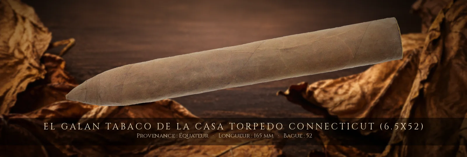 El Galan Tabaco de la Casa Torpedo CONNECTICUT (6.5x52) — El Galan — Équateur