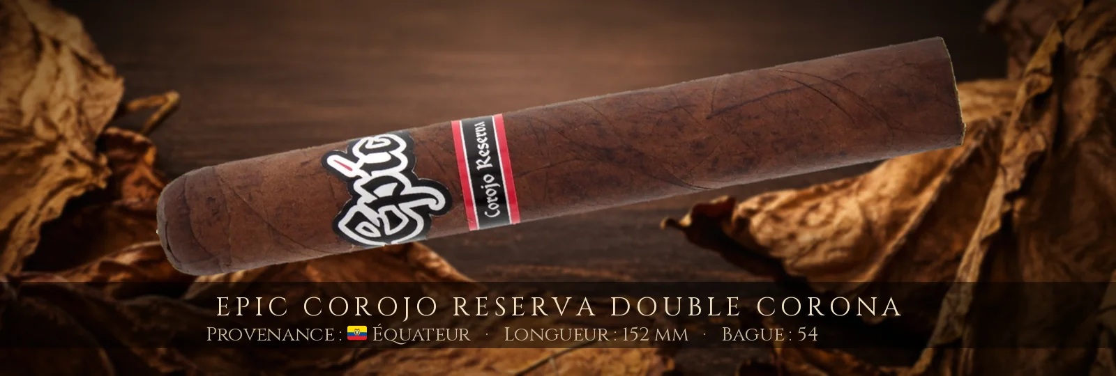 Epic Corojo Reserva Double Corona — Epic — Équateur