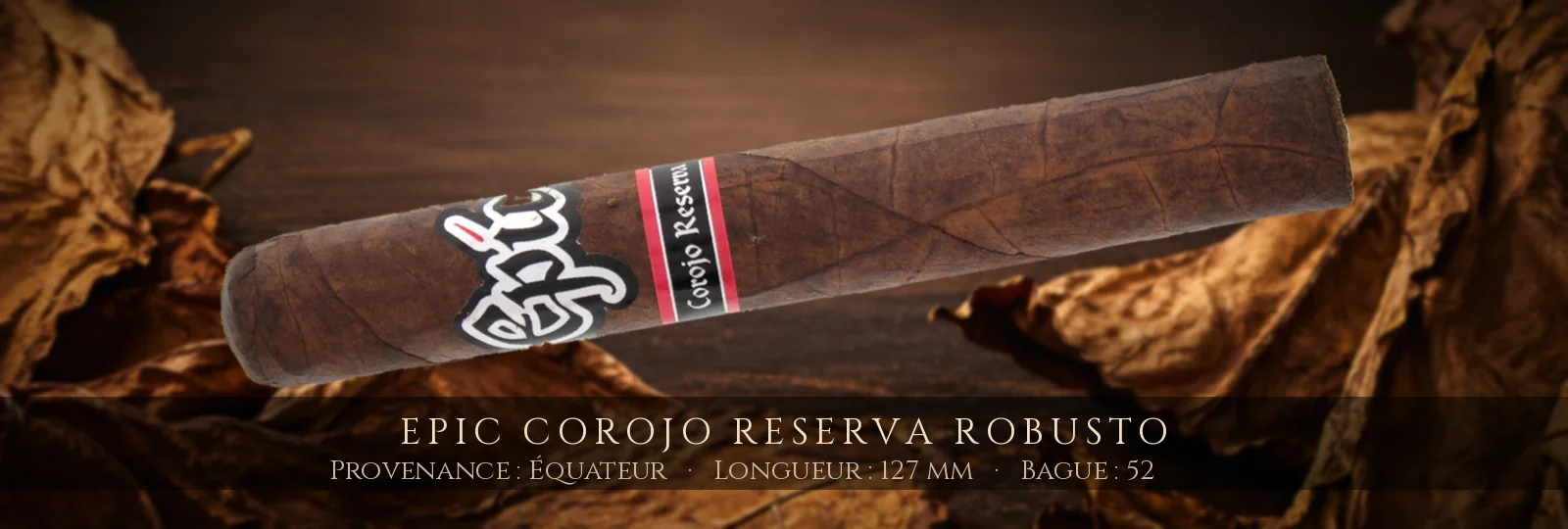 Epic Corojo Reserva Robusto — Epic — Équateur