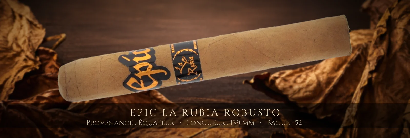 Epic La Rubia Robusto — Epic — Équateur