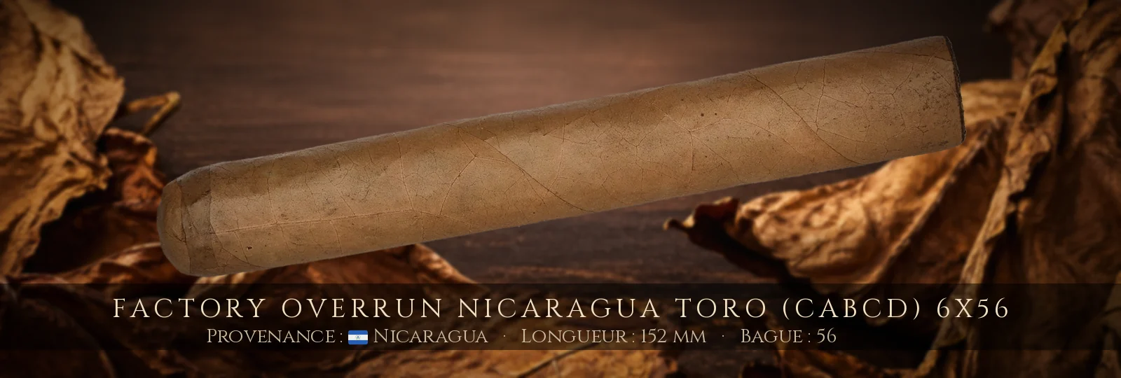 Factory Overrun Nicaragua Toro (CABCD) 6x56 — Factory Overrun — Nicaragua
