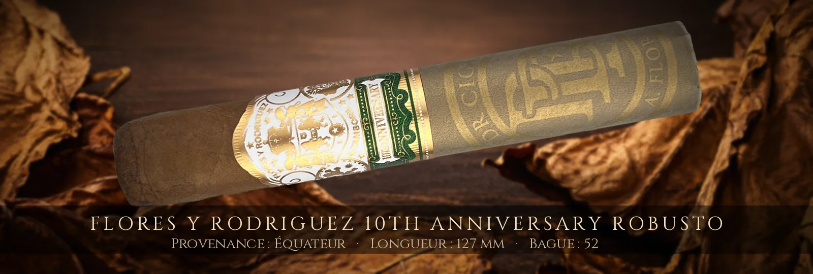 Flores y Rodriguez 10th Anniversary Robusto — Flores y Rodriguez — Équateur