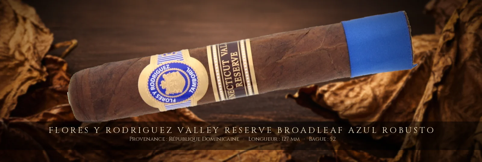 Flores y Rodriguez Valley Reserve Broadleaf Azul Robusto — Flores y Rodriguez — République Dominicaine