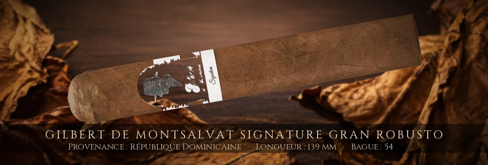 Gilbert de Montsalvat signature Gran Robusto — Gilbert de Montsalvat — République Dominicaine