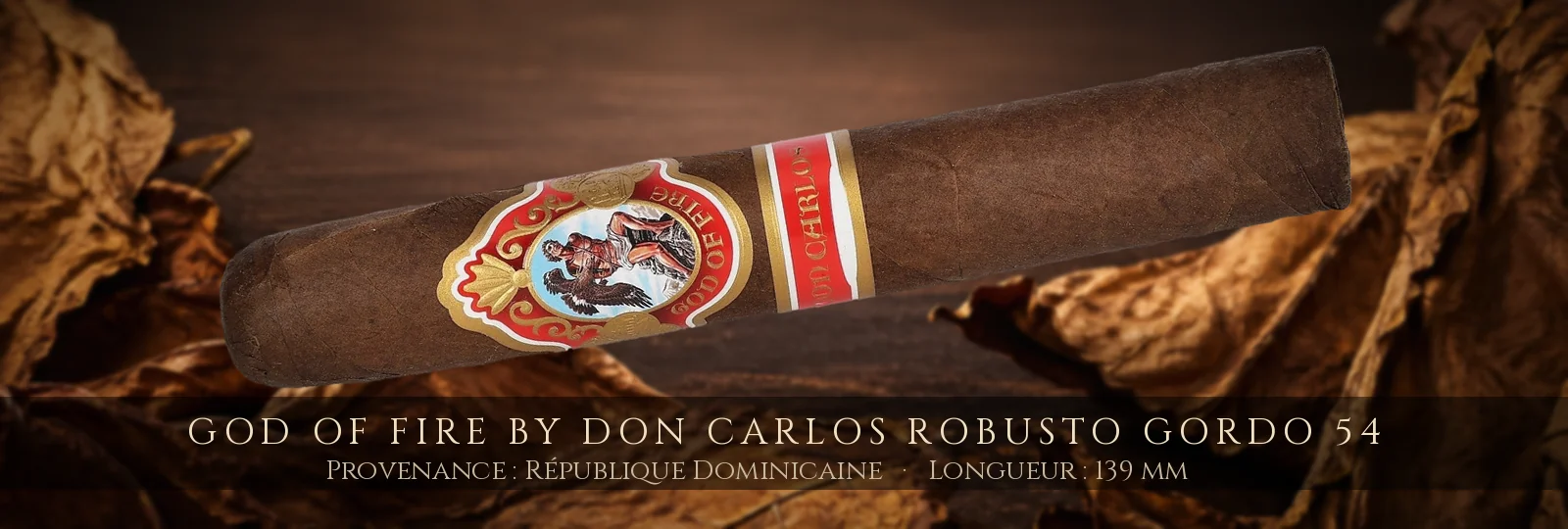 God of Fire By Don Carlos Robusto Gordo 54 — God of Fire — République Dominicaine