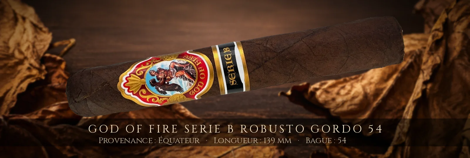God of Fire Serie B Robusto Gordo 54 — God of Fire — Équateur