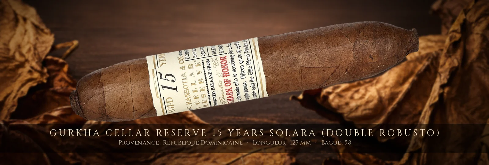 Gurkha Cellar Reserve 15 Years Solara (Double Robusto) — Gurkha — République Dominicaine