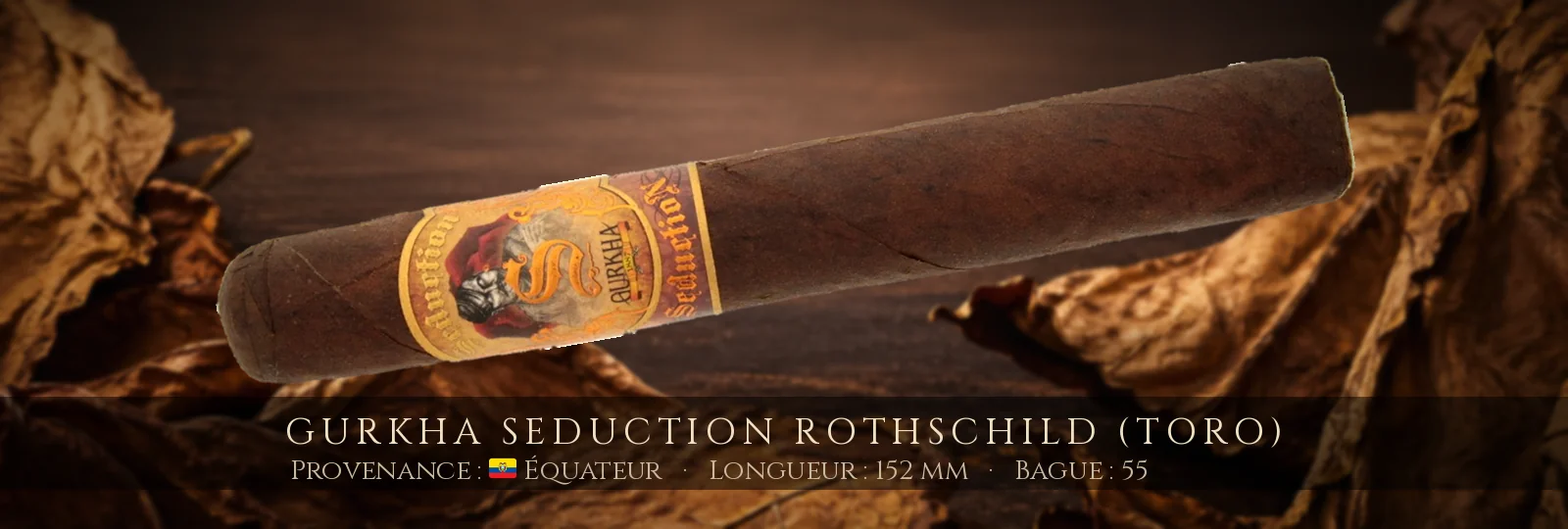 Gurkha Seduction Rothschild (Toro) — Gurkha — Équateur
