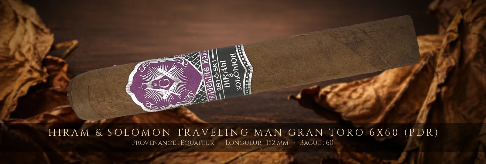 Hiram & Solomon Traveling Man Gran Toro 6x60 (PDR) — Hiram & Solomon — Équateur