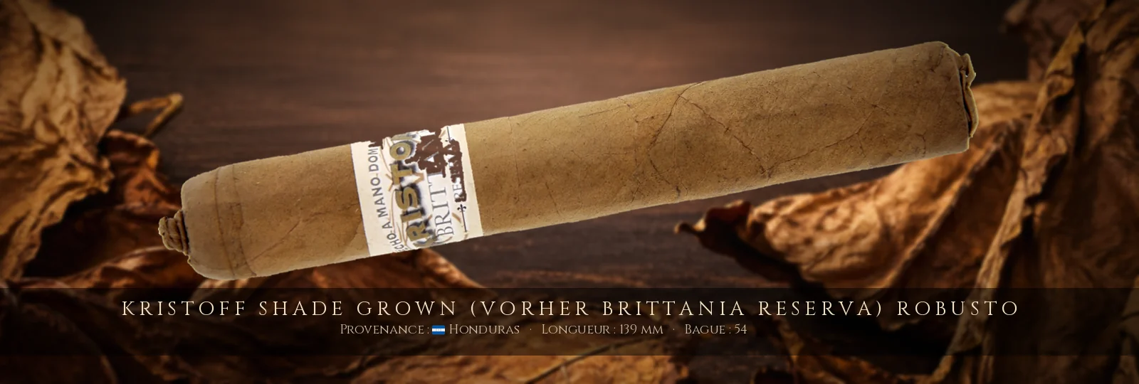 Kristoff Shade Grown (vorher Brittania Reserva) Robusto — Kristoff — Honduras