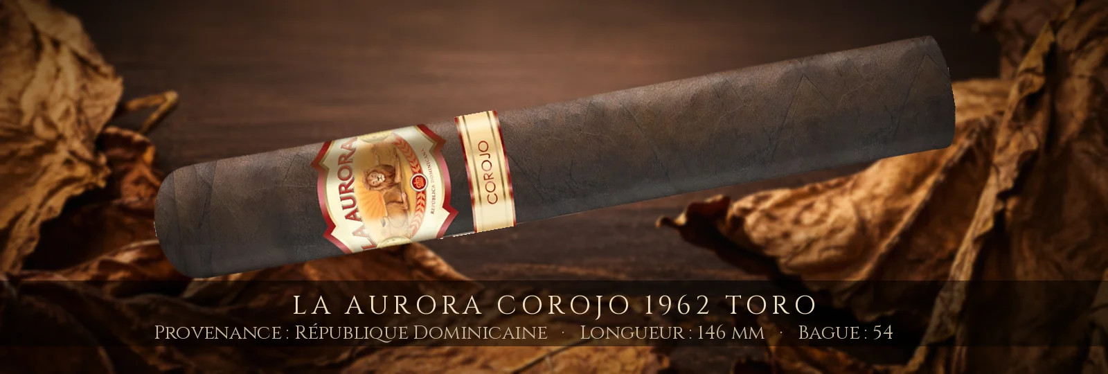 La Aurora Corojo 1962 Toro — La Aurora — République Dominicaine