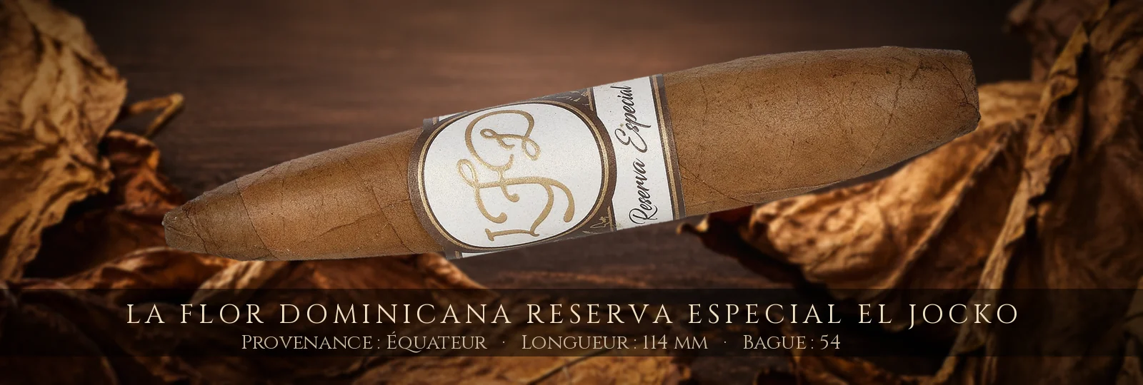 La Flor Dominicana Reserva Especial El Jocko — La Flor Dominicana — Équateur