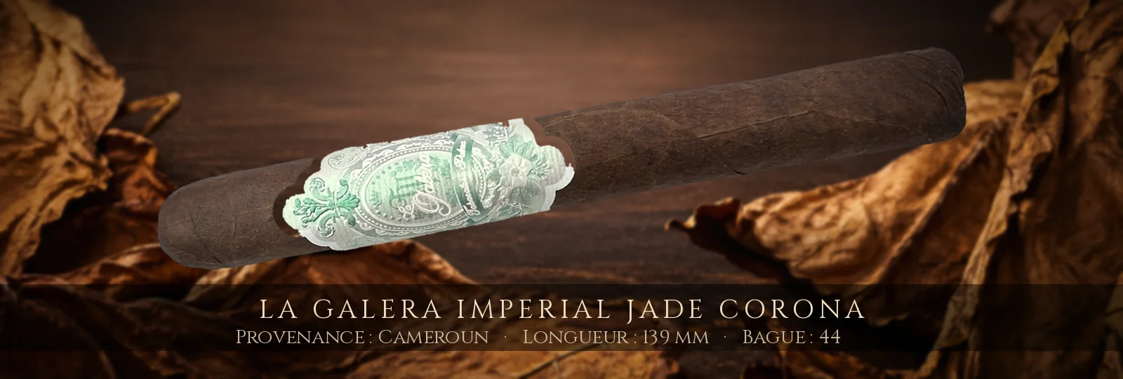 La Galera Imperial Jade Corona — La Galera — Cameroun