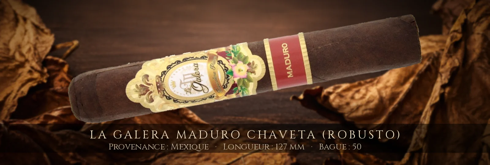 La Galera Maduro Chaveta (Robusto) — La Galera — Mexique