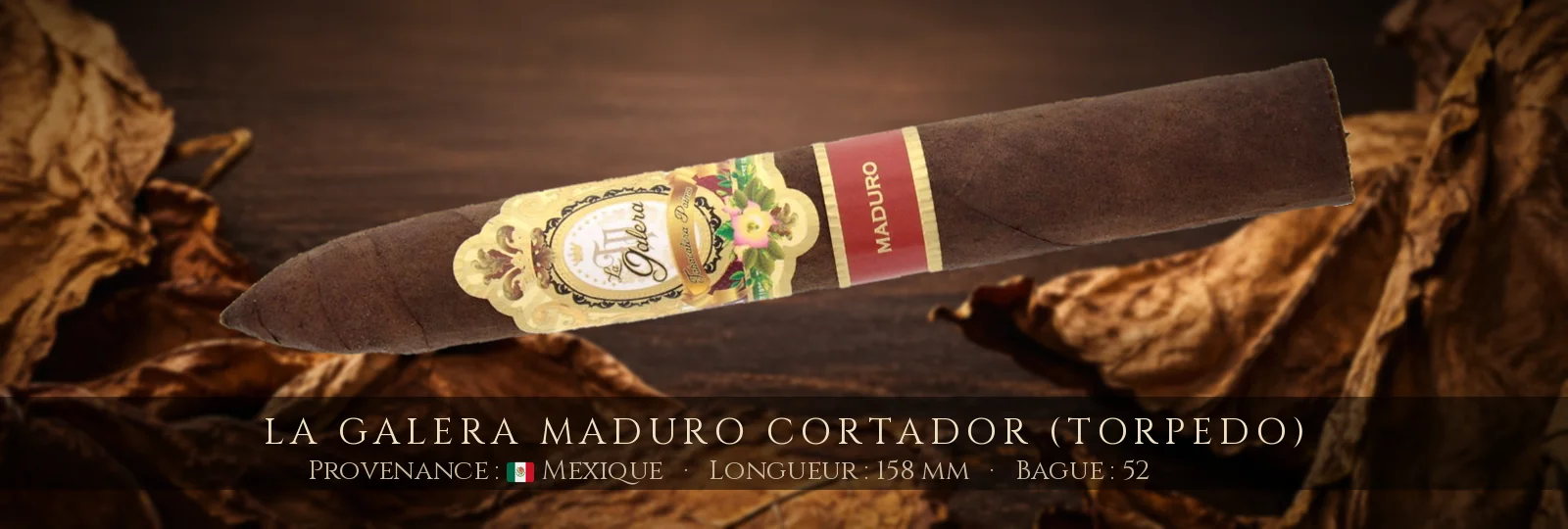 La Galera Maduro Cortador (Torpedo) — La Galera — Mexique