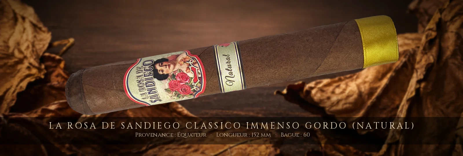 La Rosa de Sandiego Classico Immenso Gordo (Natural) — La Rosa de Sandiego — Équateur