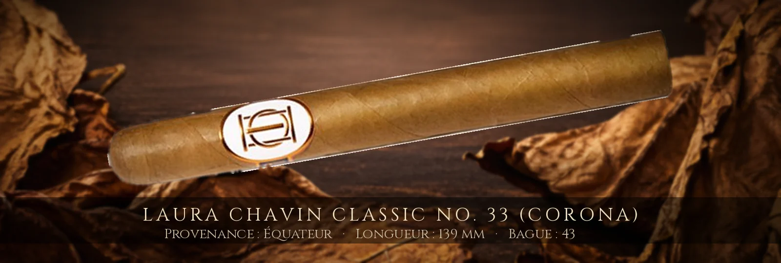 Laura Chavin Classic No. 33 (Corona) — Laura Chavin — Équateur
