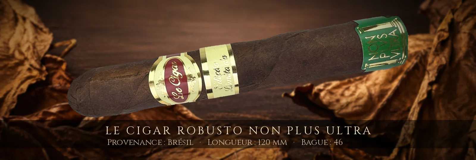 Le Cigar Robusto Non Plus Ultra — Le Cigar — Brésil