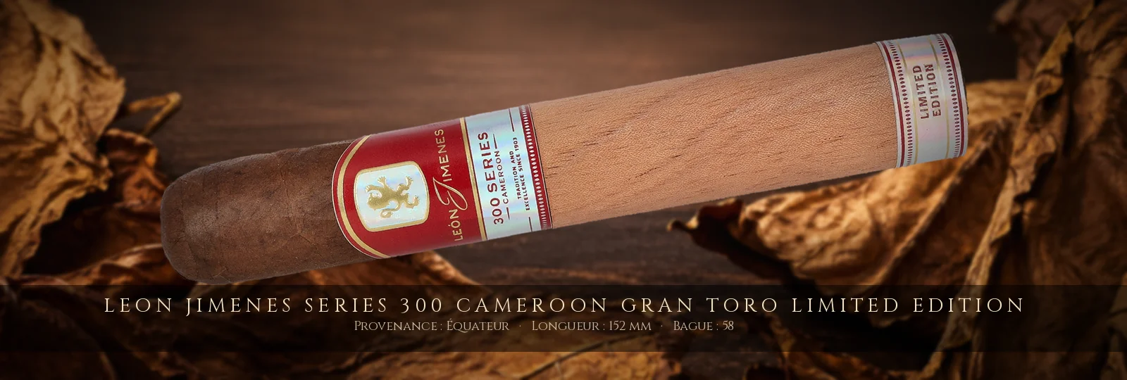 Leon Jimenes Series 300 Cameroon Gran Toro Limited Edition — Leon Jimenes — Équateur