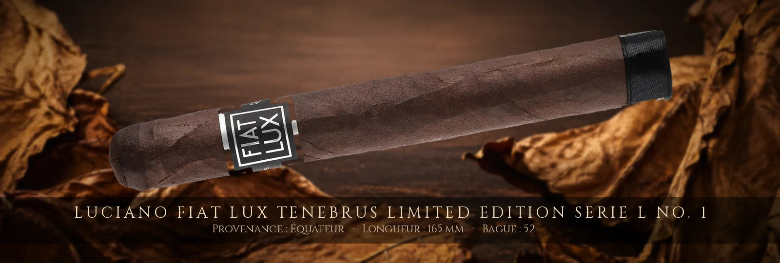 Luciano Fiat Lux Tenebrus Limited Edition Serie L No. 1 — Luciano — Équateur, Honduras