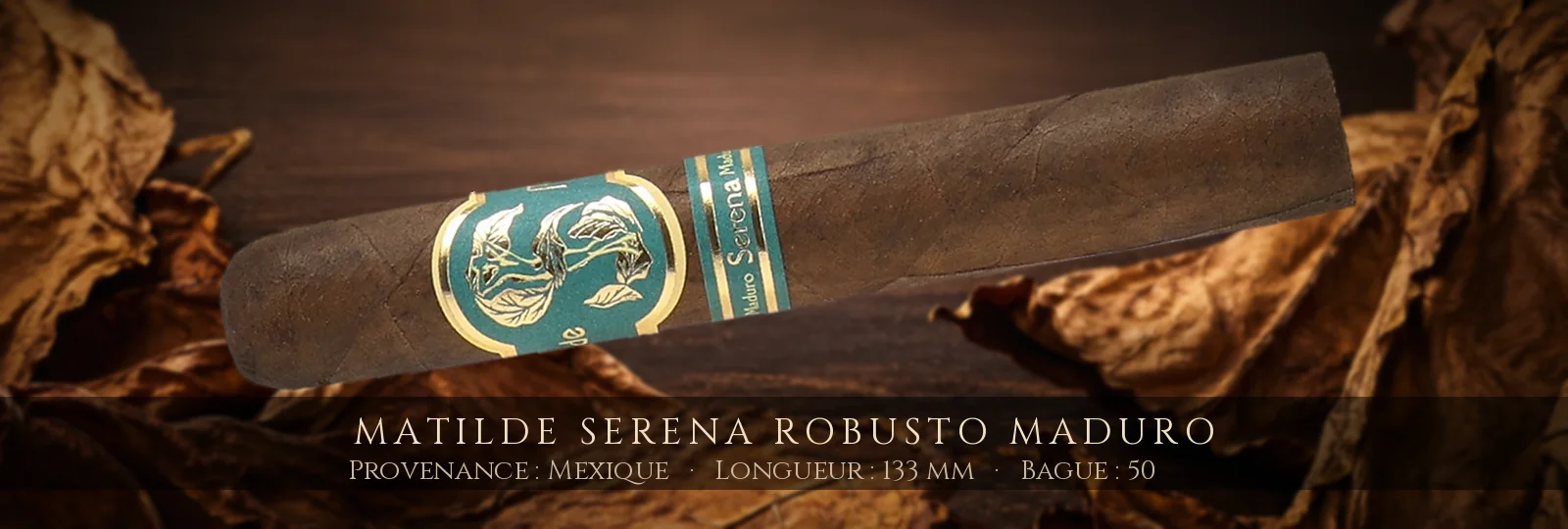 Matilde Serena Robusto Maduro — Matilde — Mexique