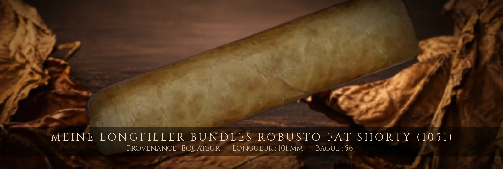 Meine Longfiller Bundles Robusto Fat Shorty (1051) — Meine — Équateur