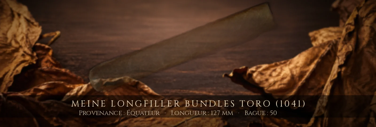 Meine Longfiller Bundles Toro (1041) — Meine — Équateur