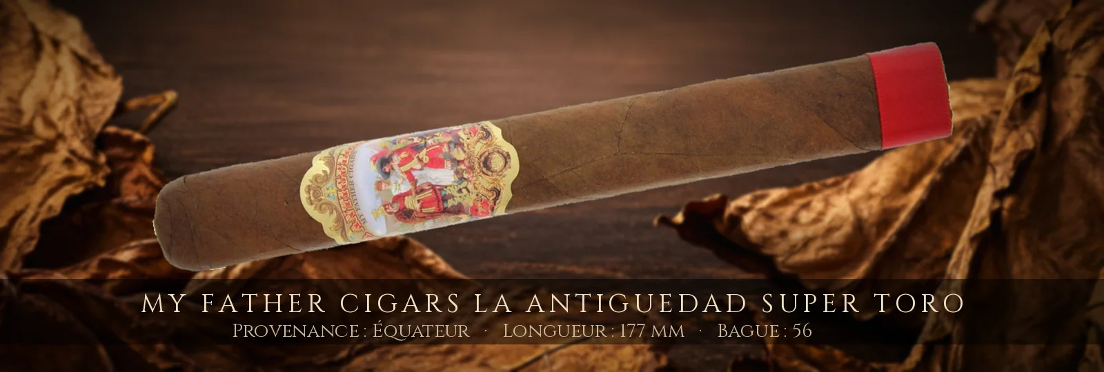 My Father Cigars La Antiguedad Super Toro — My Father Cigars — Équateur