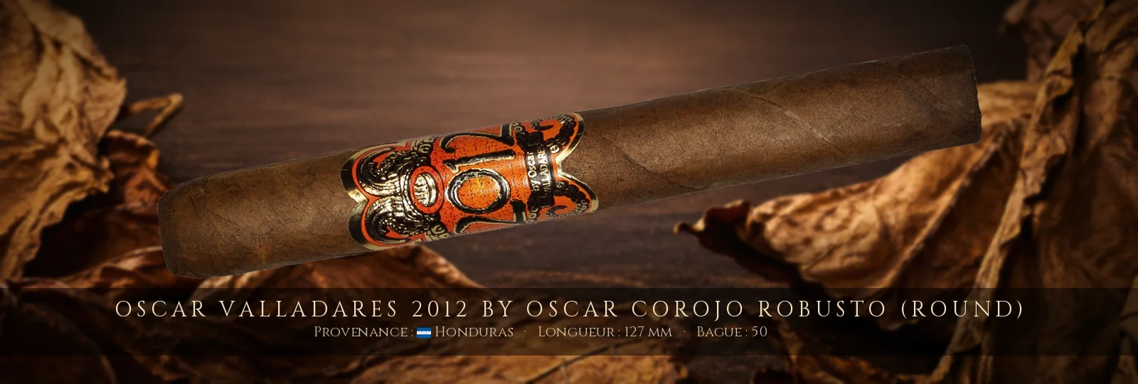 Oscar Valladares 2012 by Oscar Corojo Robusto (round) — Oscar Valladares — Honduras