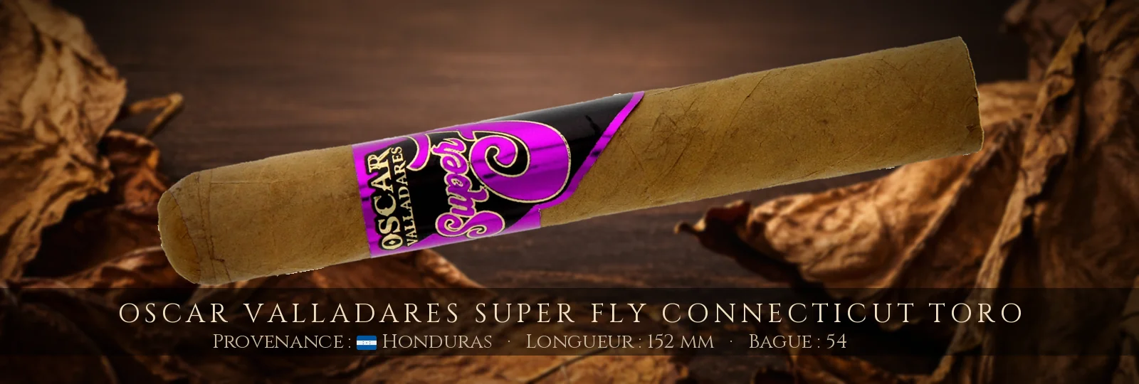 Oscar Valladares Super Fly Connecticut Toro — Oscar Valladares — Honduras