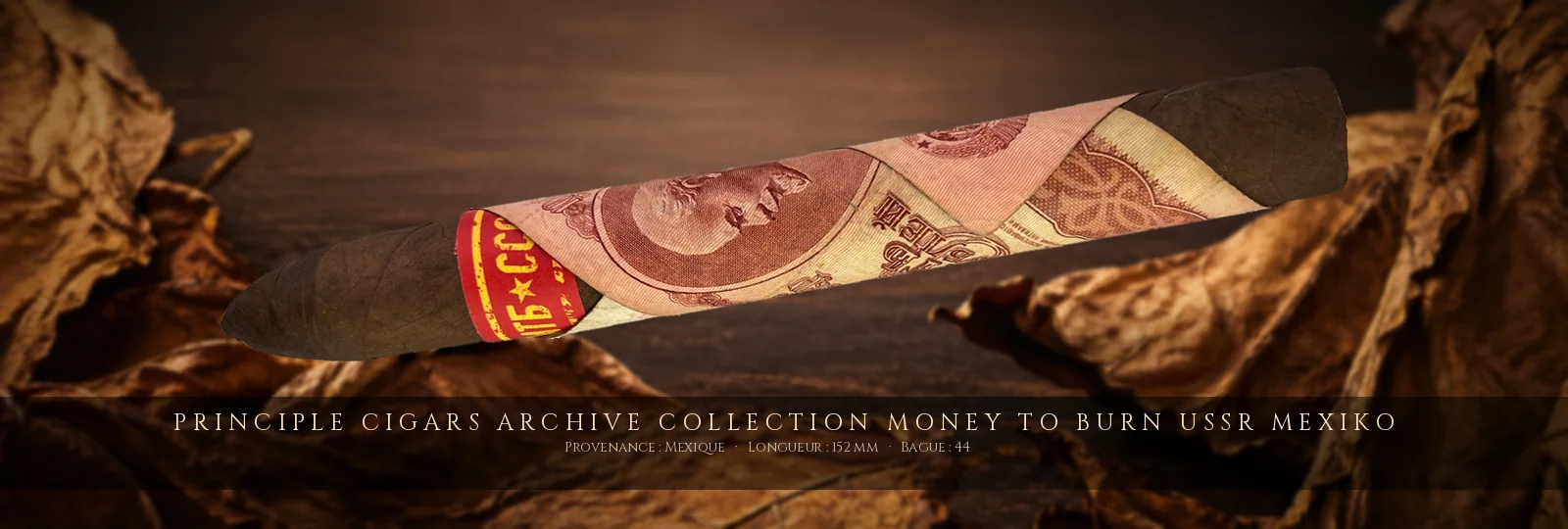 Principle Cigars Archive Collection Money to Burn USSR Mexiko — Principle Cigars — Mexique