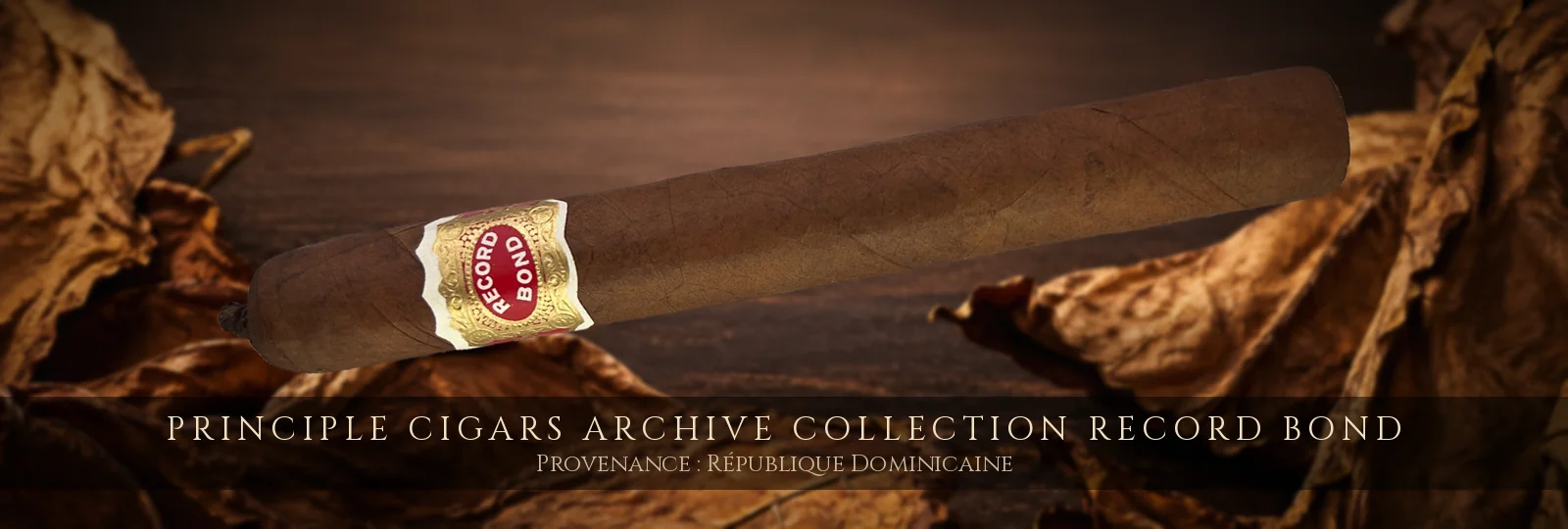 Principle Cigars Archive Collection Record Bond — Principle Cigars — République Dominicaine