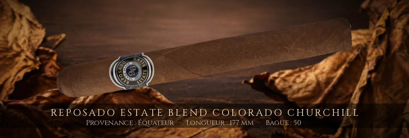 Reposado Estate Blend Colorado Churchill — Reposado — Équateur