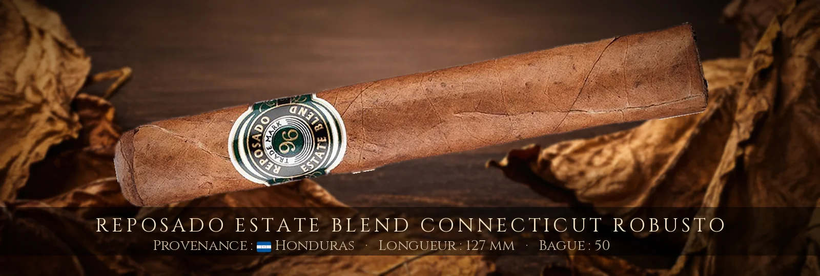 Reposado Estate Blend Connecticut Robusto — Reposado — Honduras