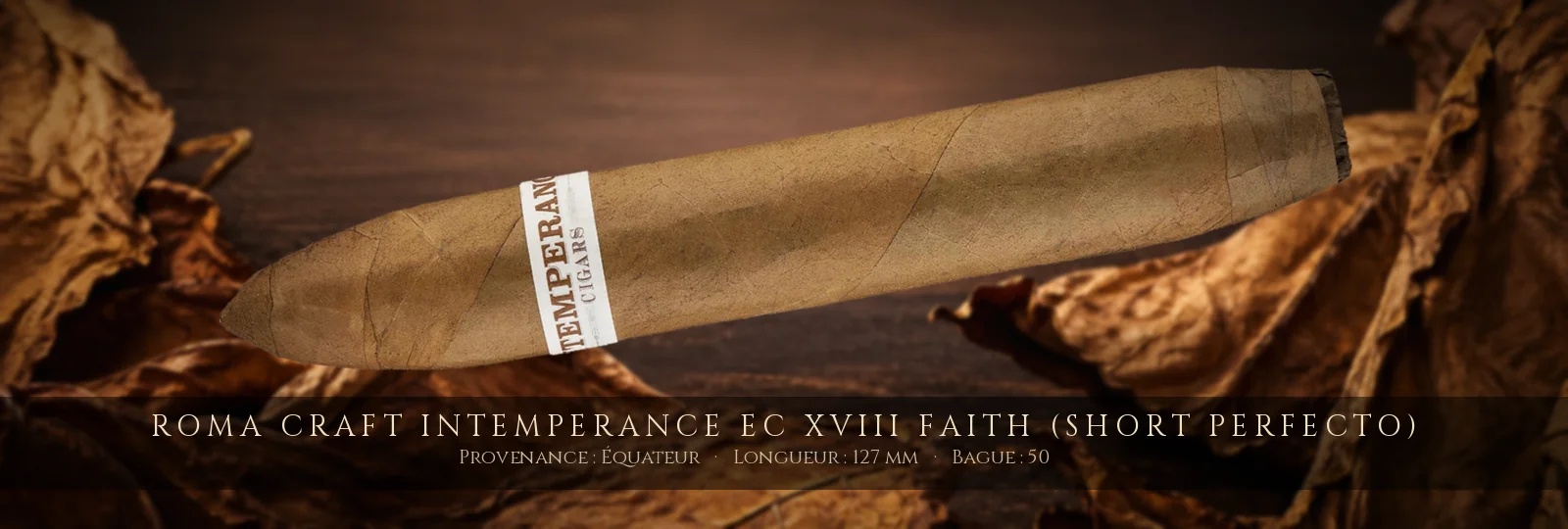 RoMa Craft Intemperance EC XVIII Faith (Short Perfecto) — RoMa Craft — Équateur