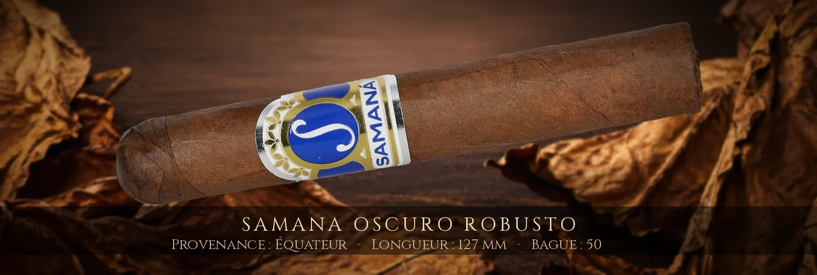 Samana Oscuro Robusto — Samana — Équateur