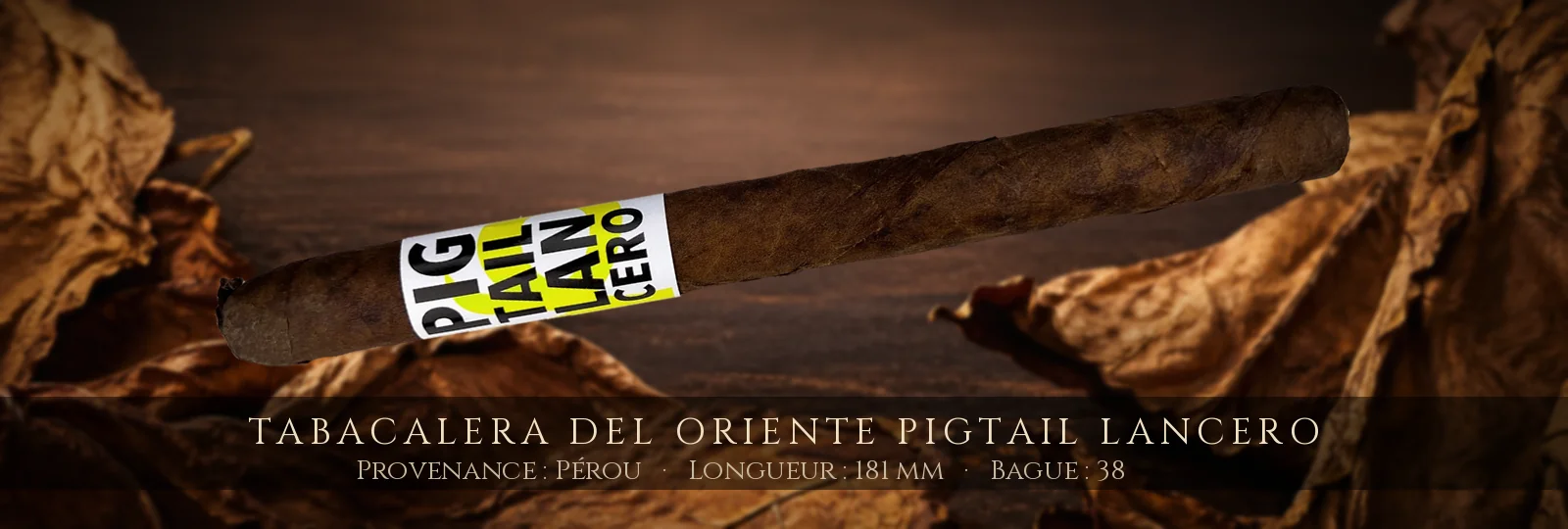 Tabacalera del Oriente Pigtail Lancero — Tabacalera del Oriente — Pérou