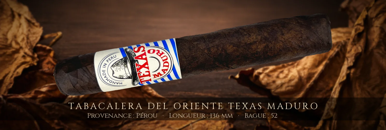 Tabacalera del Oriente Texas Maduro — Tabacalera del Oriente — Pérou