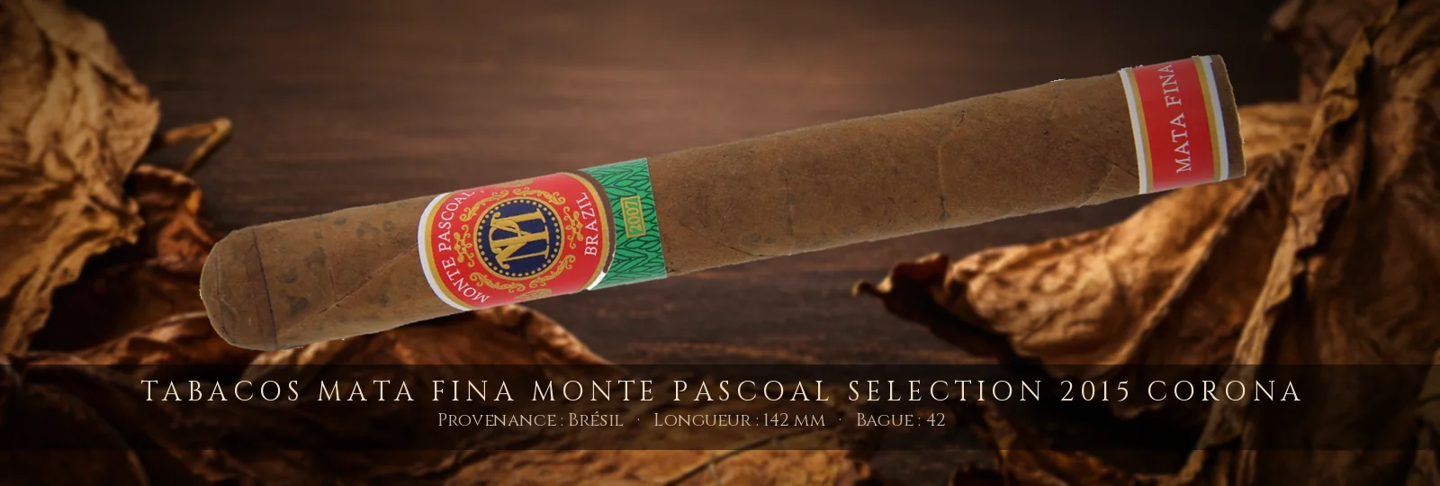 Tabacos Mata Fina Monte Pascoal Selection 2015 Corona — Tabacos Mata Fina — Brésil