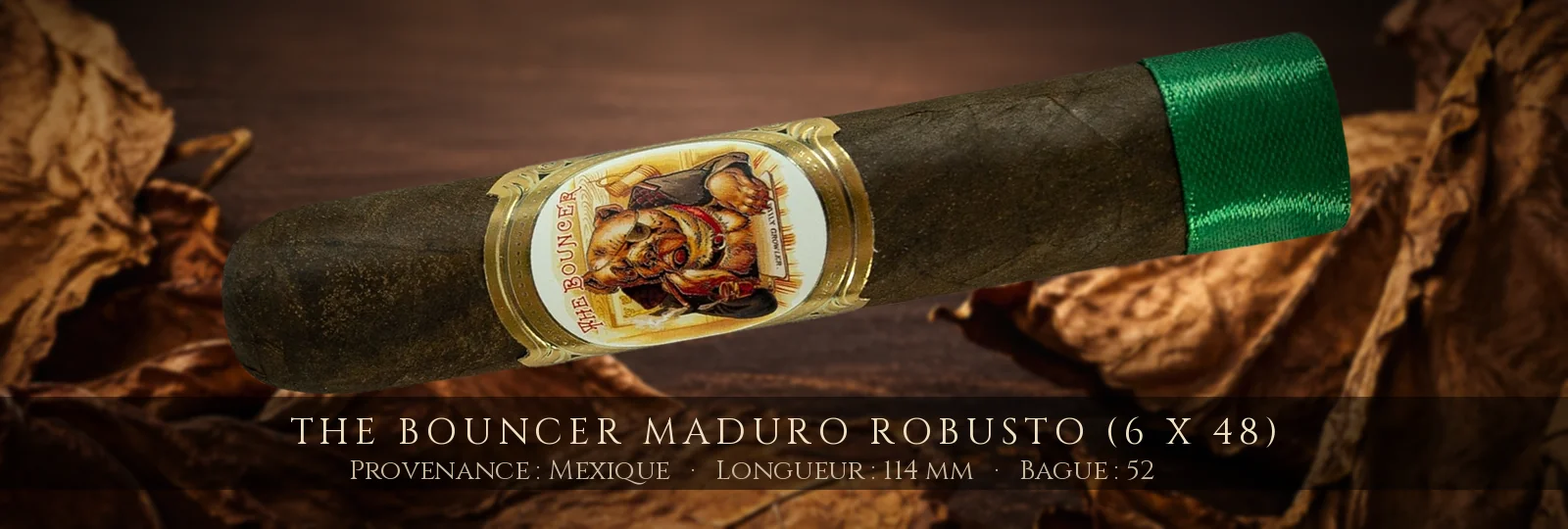 The Bouncer Maduro Robusto (6 x 48) — The Bouncer — Mexique